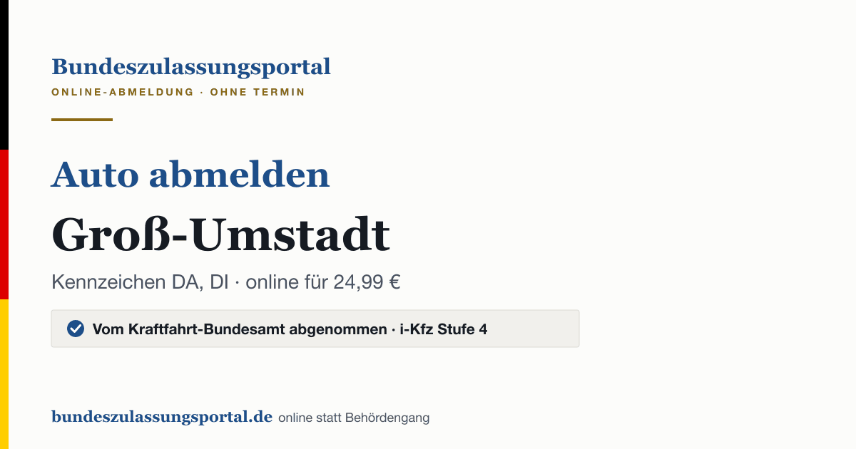 Auto abmelden Groß-Umstadt online (Kennzeichen DA, DI): Grafik des Bundes Zulassungsportals, 24,99 € inklusive Gebühren