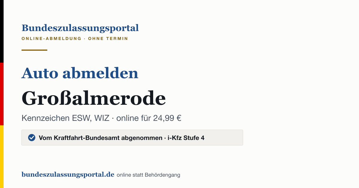 Auto abmelden Großalmerode online (Kennzeichen ESW, WIZ): Grafik des Bundes Zulassungsportals, 24,99 € inklusive Gebühren