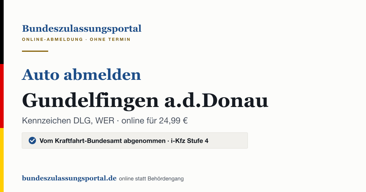 Auto abmelden Gundelfingen a.d.Donau online (Kennzeichen DLG, WER): Grafik des Bundes Zulassungsportals, 24,99 € inklusive Gebühren
