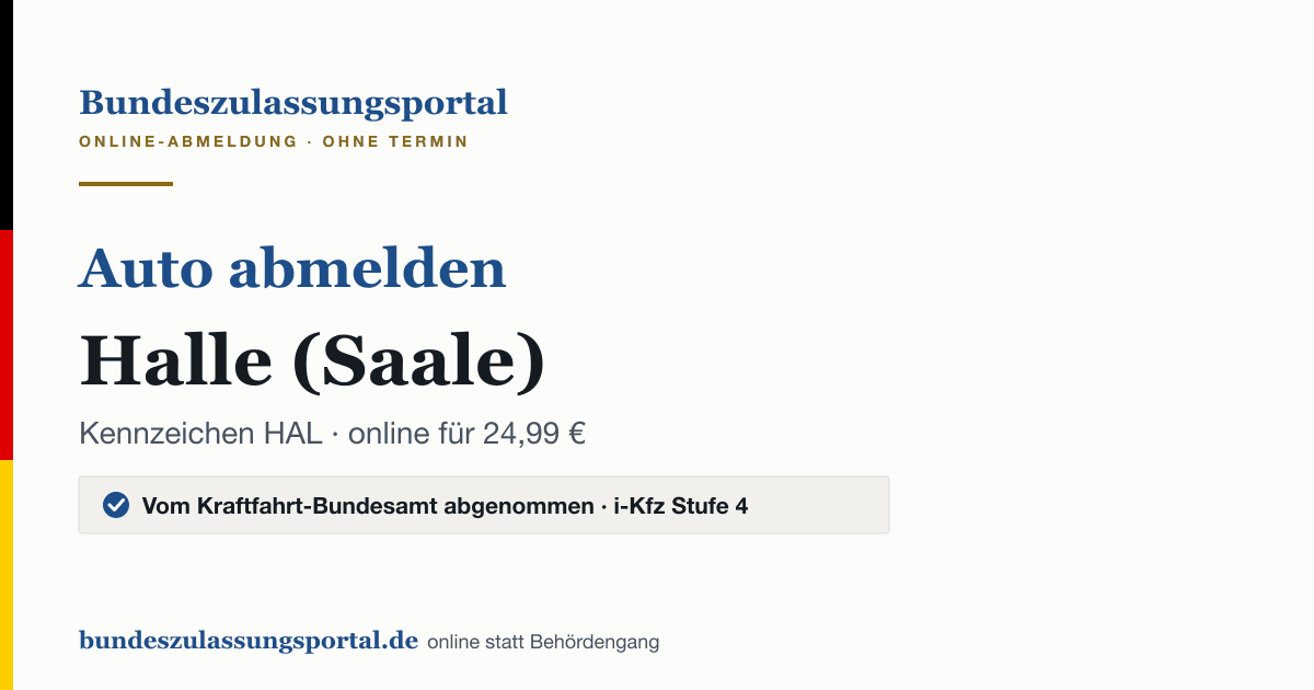 Auto abmelden Halle (Saale) online (Kennzeichen HAL): Grafik des Bundes Zulassungsportals, 24,99 € inklusive Gebühren