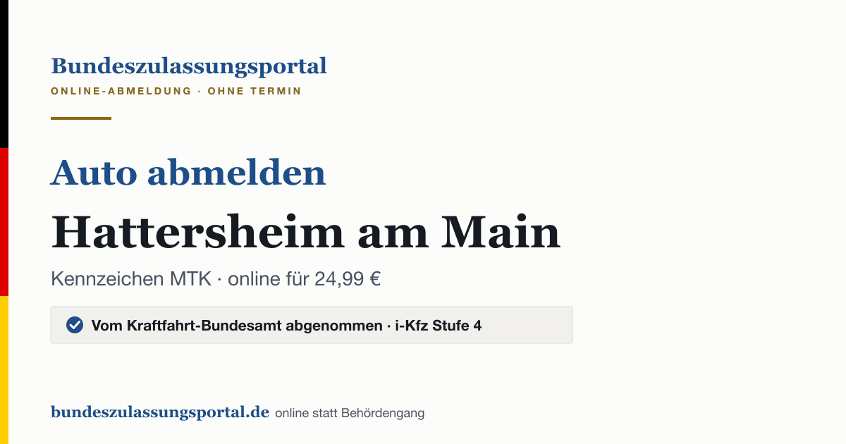 Auto abmelden Hattersheim am Main online (Kennzeichen MTK): Grafik des Bundes Zulassungsportals, 24,99 € inklusive Gebühren