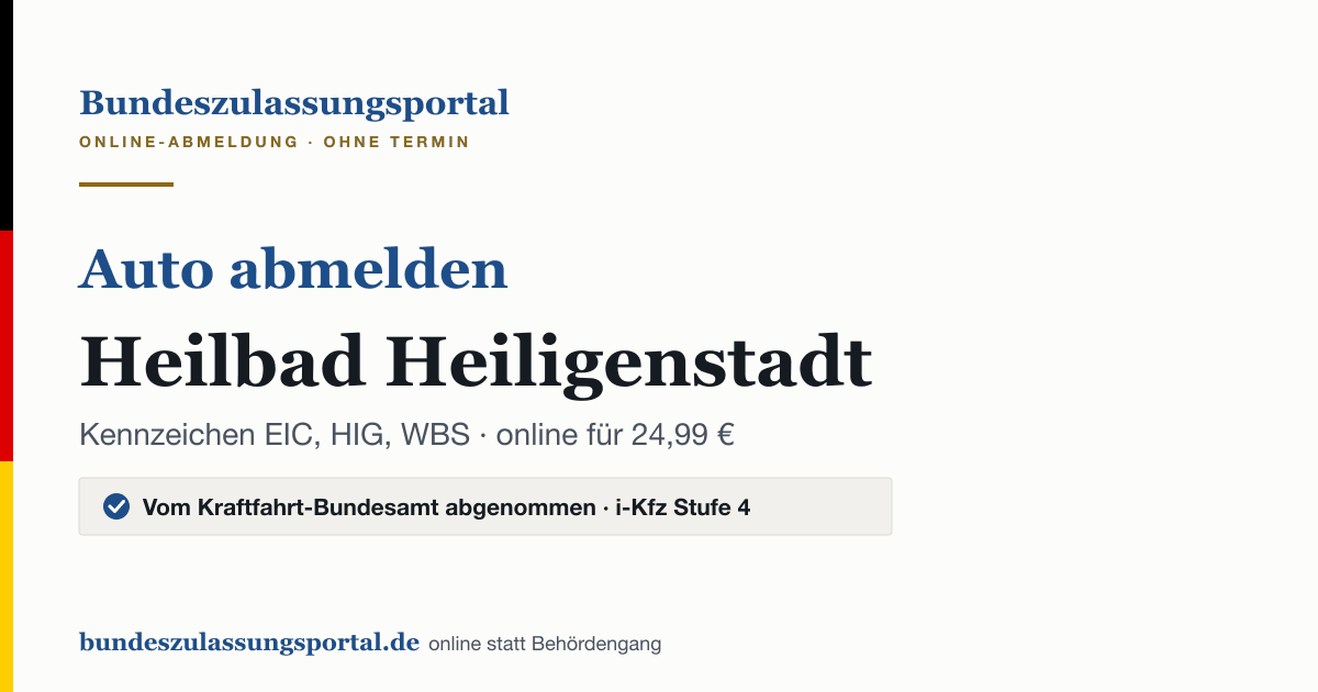 Auto abmelden Heilbad Heiligenstadt online (Kennzeichen EIC, HIG, WBS): Grafik des Bundes Zulassungsportals, 24,99 € inklusive Gebühren