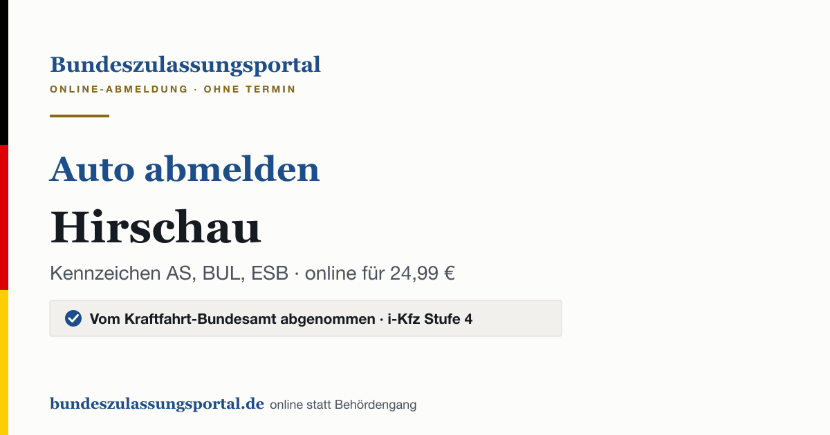 Auto abmelden Hirschau online (Kennzeichen AS, BUL, ESB): Grafik des Bundes Zulassungsportals, 24,99 € inklusive Gebühren