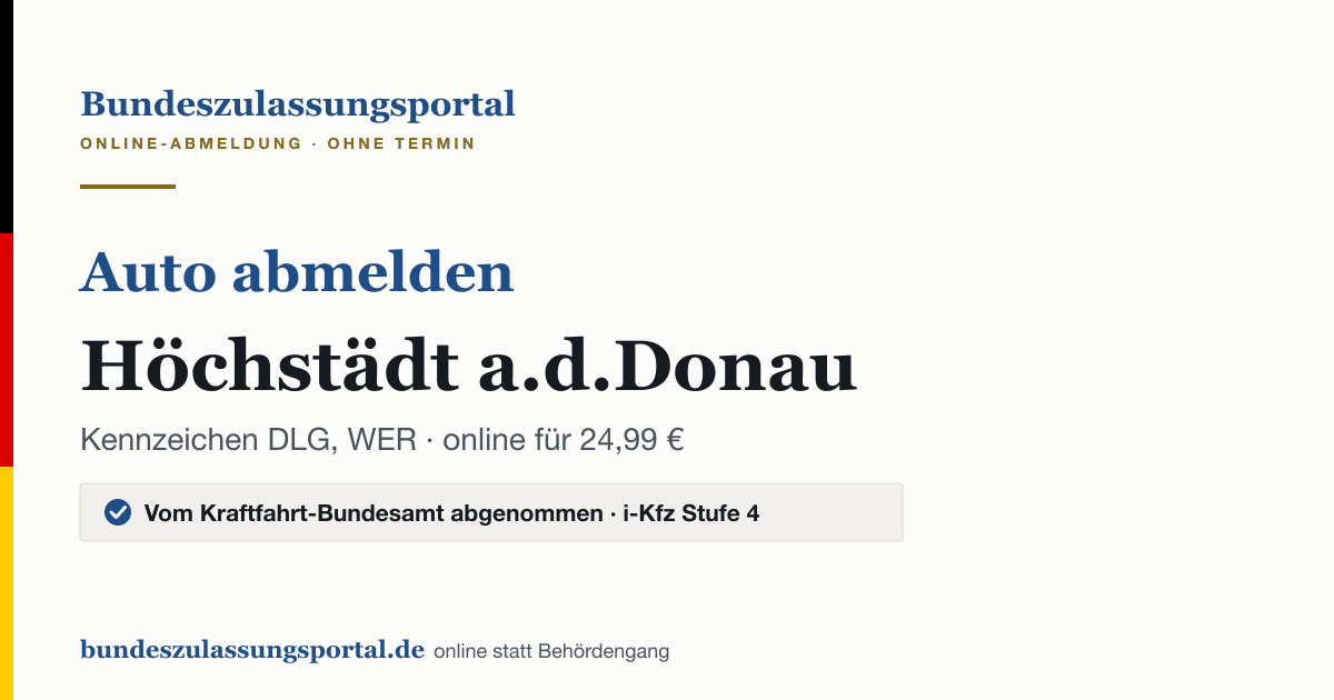 Auto abmelden Höchstädt a.d.Donau online (Kennzeichen DLG, WER): Grafik des Bundes Zulassungsportals, 24,99 € inklusive Gebühren