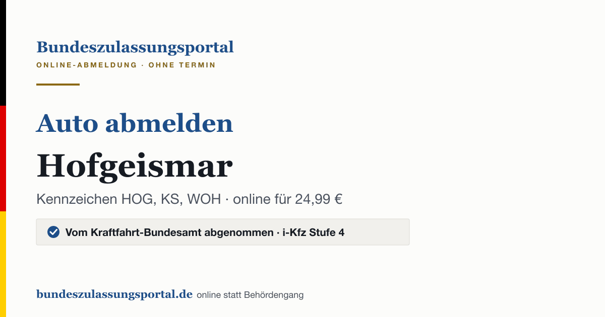 Auto abmelden Hofgeismar online (Kennzeichen HOG, KS, WOH): Grafik des Bundes Zulassungsportals, 24,99 € inklusive Gebühren