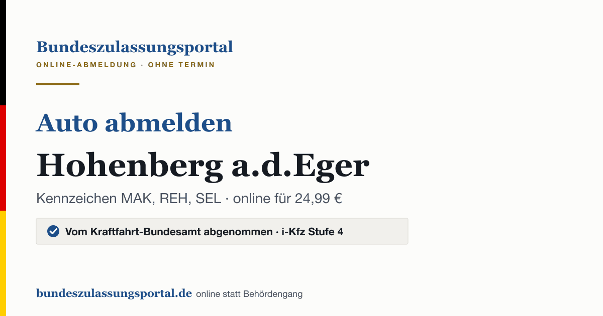 Auto abmelden Hohenberg a.d.Eger online (Kennzeichen MAK, REH, SEL): Grafik des Bundes Zulassungsportals, 24,99 € inklusive Gebühren