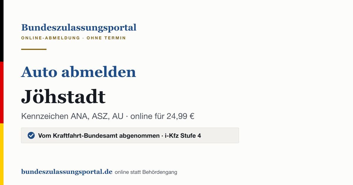 Auto abmelden Jöhstadt online (Kennzeichen ANA, ASZ, AU): Grafik des Bundes Zulassungsportals, 24,99 € inklusive Gebühren
