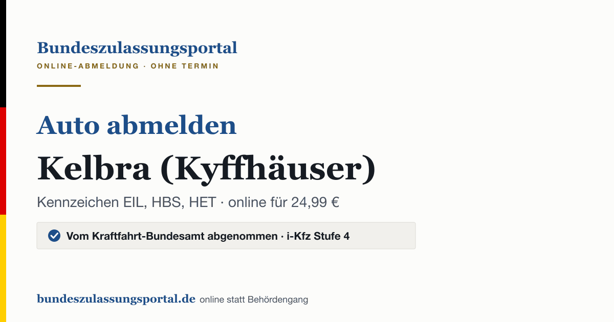 Auto abmelden Kelbra (Kyffhäuser) online (Kennzeichen EIL, HBS, HET): Grafik des Bundes Zulassungsportals, 24,99 € inklusive Gebühren