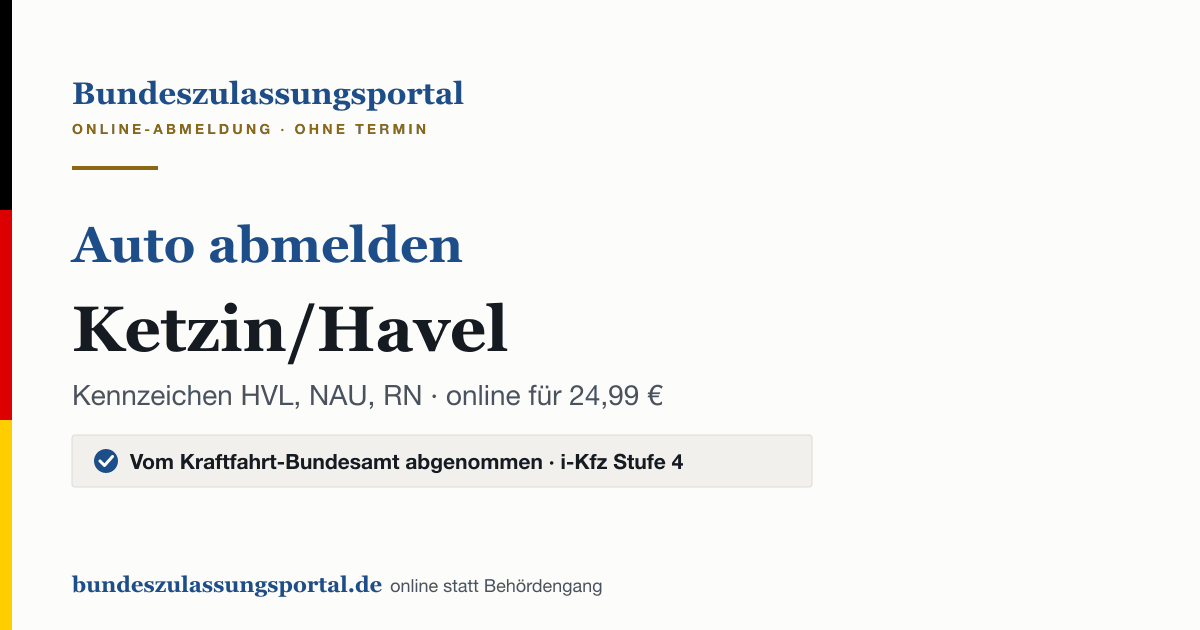 Auto abmelden Ketzin/Havel online (Kennzeichen HVL, NAU, RN): Grafik des Bundes Zulassungsportals, 24,99 € inklusive Gebühren