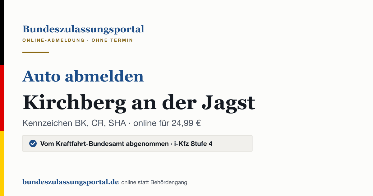 Auto abmelden Kirchberg an der Jagst online (Kennzeichen BK, CR, SHA): Grafik des Bundes Zulassungsportals, 24,99 € inklusive Gebühren