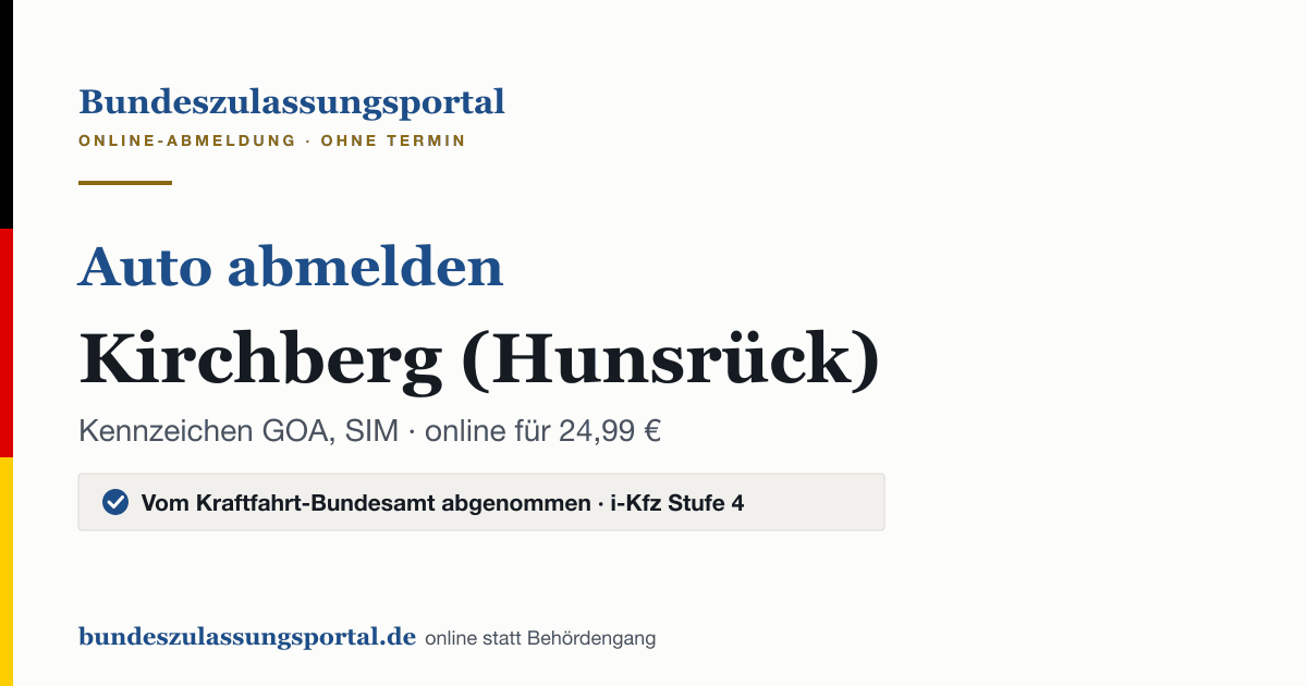 Auto abmelden Kirchberg (Hunsrück) online (Kennzeichen GOA, SIM): Grafik des Bundes Zulassungsportals, 24,99 € inklusive Gebühren
