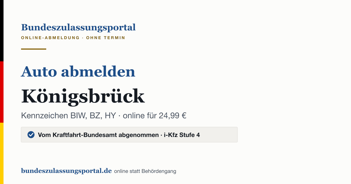 Auto abmelden Königsbrück online (Kennzeichen BIW, BZ, HY): Grafik des Bundes Zulassungsportals, 24,99 € inklusive Gebühren