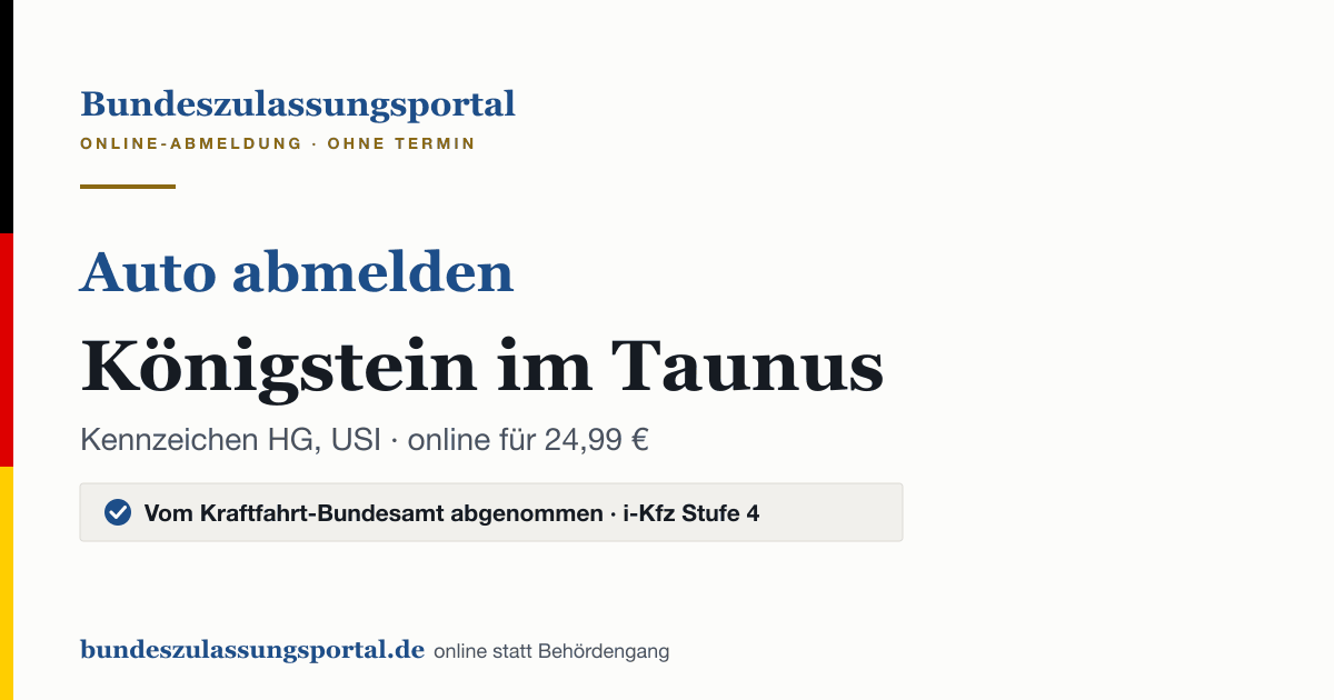 Auto abmelden Königstein im Taunus online (Kennzeichen HG, USI): Grafik des Bundes Zulassungsportals, 24,99 € inklusive Gebühren
