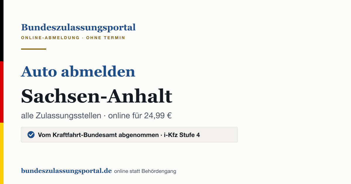Auto abmelden in Sachsen-Anhalt online: Grafik des Bundes Zulassungsportals für alle Zulassungsstellen, 24,99 € inklusive Gebühren