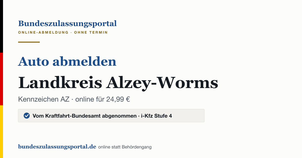 Auto abmelden Landkreis Alzey-Worms online (Kennzeichen AZ): Grafik des Bundes Zulassungsportals, 24,99 € inklusive Gebühren