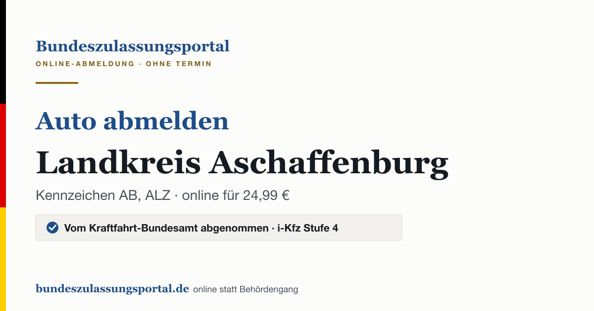 Auto abmelden Landkreis Aschaffenburg online (Kennzeichen AB, ALZ): Grafik des Bundes Zulassungsportals, 24,99 € inklusive Gebühren
