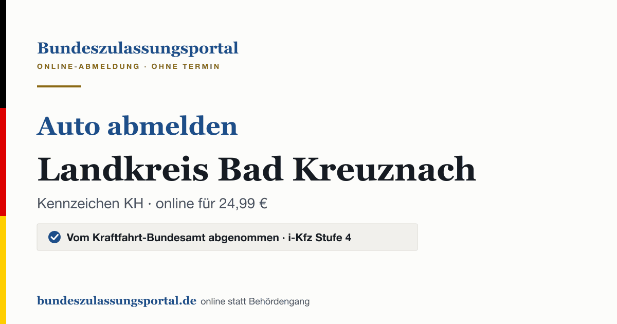 Auto abmelden Landkreis Bad Kreuznach online (Kennzeichen KH): Grafik des Bundes Zulassungsportals, 24,99 € inklusive Gebühren