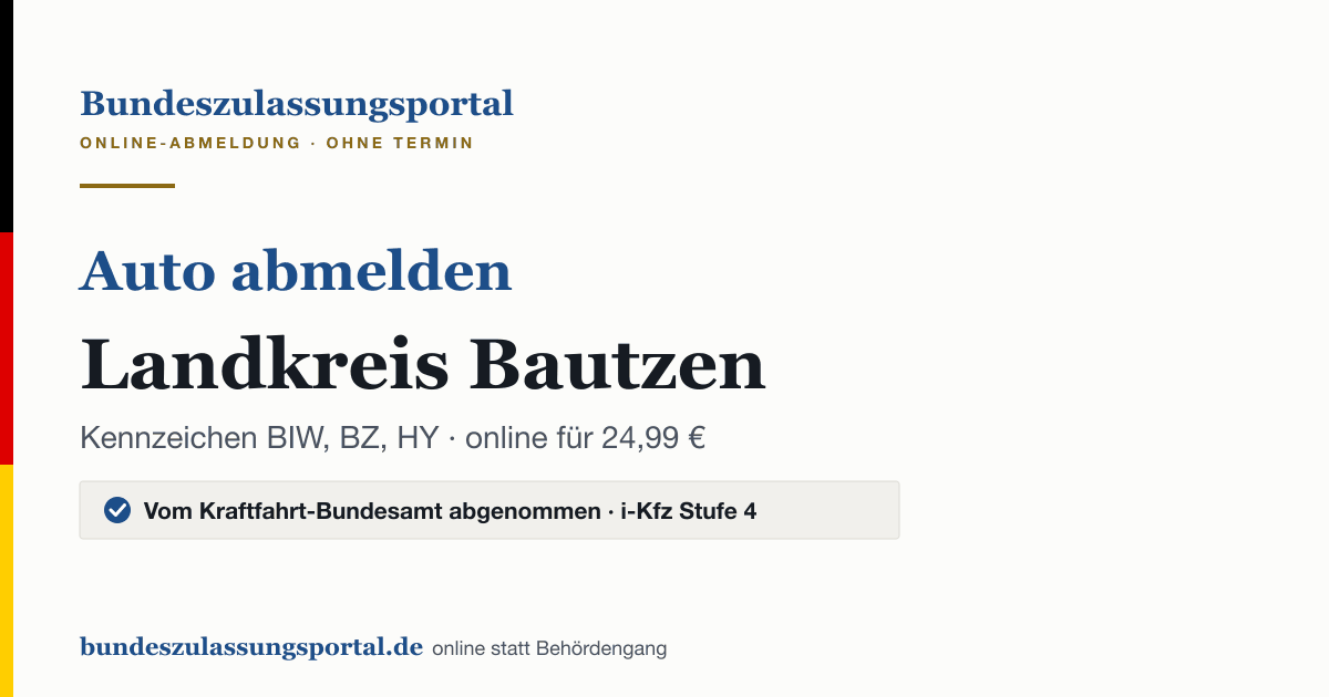 Auto abmelden Landkreis Bautzen online (Kennzeichen BIW, BZ, HY): Grafik des Bundes Zulassungsportals, 24,99 € inklusive Gebühren
