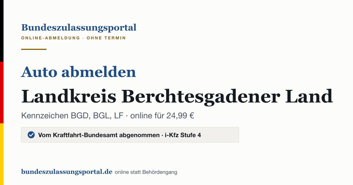 Auto abmelden Landkreis Berchtesgadener Land online (Kennzeichen BGD, BGL, LF): Grafik des Bundes Zulassungsportals, 24,99 € inklusive Gebühren