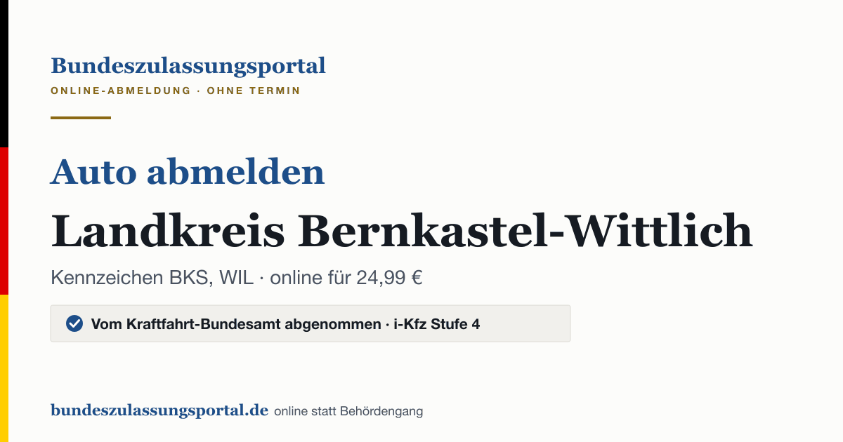 Auto abmelden Landkreis Bernkastel-Wittlich online (Kennzeichen BKS, WIL): Grafik des Bundes Zulassungsportals, 24,99 € inklusive Gebühren