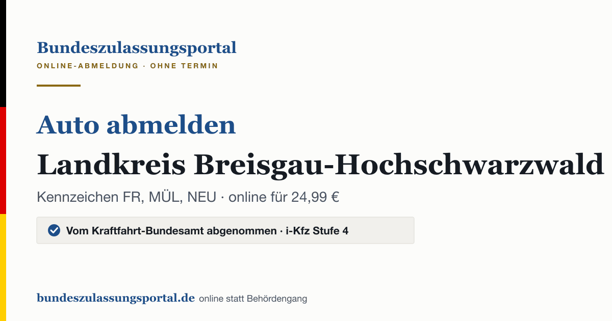 Auto abmelden Landkreis Breisgau-Hochschwarzwald online (Kennzeichen FR, MÜL, NEU): Grafik des Bundes Zulassungsportals, 24,99 € inklusive Gebühren