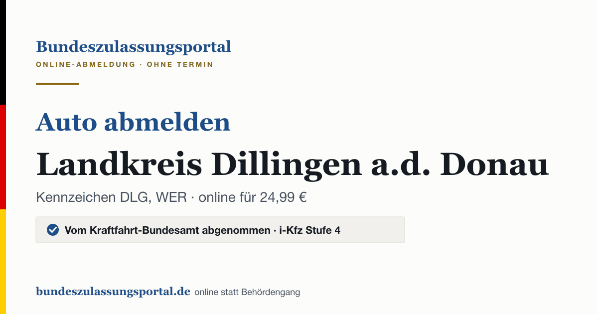 Auto abmelden Landkreis Dillingen a.d. Donau online (Kennzeichen DLG, WER): Grafik des Bundes Zulassungsportals, 24,99 € inklusive Gebühren