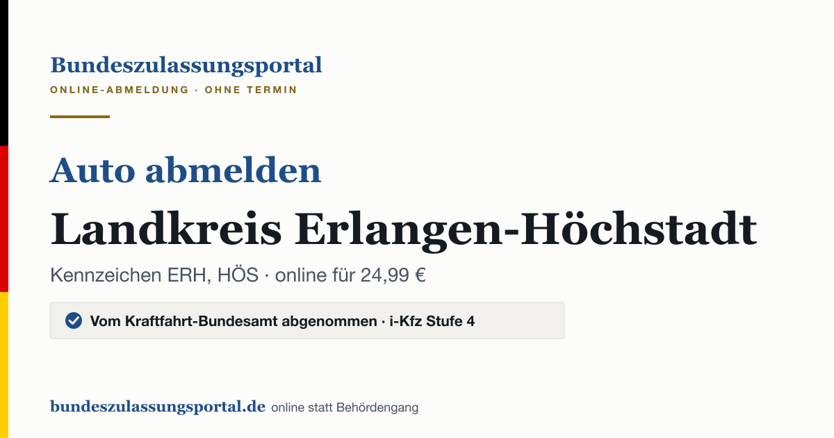 Auto abmelden Landkreis Erlangen-Höchstadt online (Kennzeichen ERH, HÖS): Grafik des Bundes Zulassungsportals, 24,99 € inklusive Gebühren