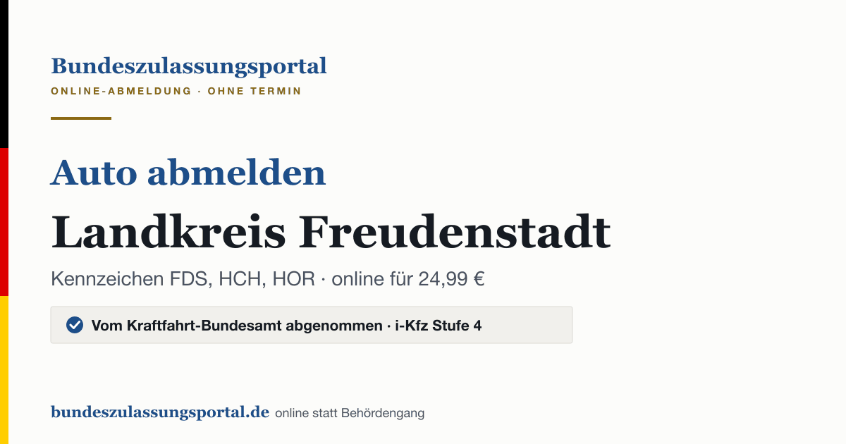 Auto abmelden Landkreis Freudenstadt online (Kennzeichen FDS, HCH, HOR): Grafik des Bundes Zulassungsportals, 24,99 € inklusive Gebühren