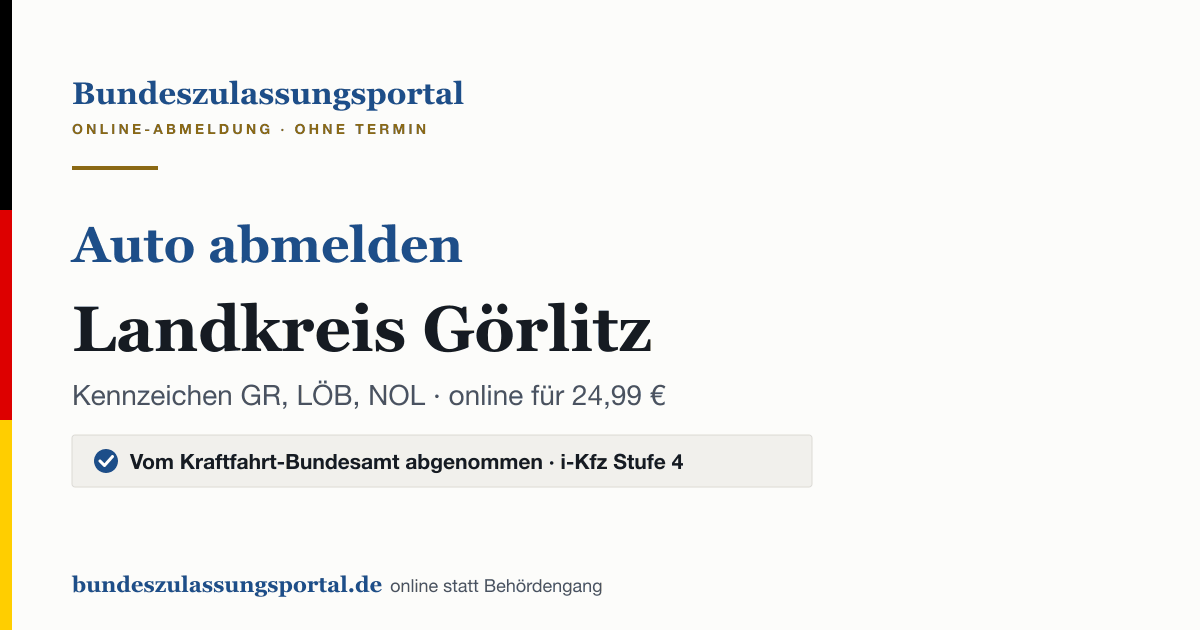 Auto abmelden Landkreis Görlitz online (Kennzeichen GR, LÖB, NOL): Grafik des Bundes Zulassungsportals, 24,99 € inklusive Gebühren