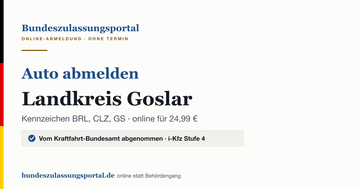 Auto abmelden Landkreis Goslar online (Kennzeichen BRL, CLZ, GS): Grafik des Bundes Zulassungsportals, 24,99 € inklusive Gebühren