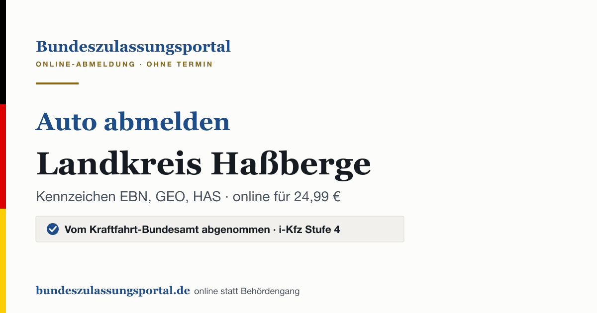 Auto abmelden Landkreis Haßberge online (Kennzeichen EBN, GEO, HAS): Grafik des Bundes Zulassungsportals, 24,99 € inklusive Gebühren