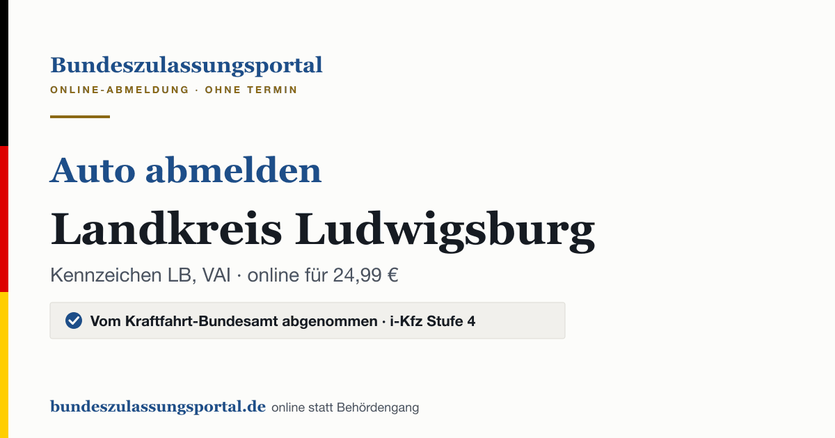 Auto abmelden Landkreis Ludwigsburg online (Kennzeichen LB, VAI): Grafik des Bundes Zulassungsportals, 24,99 € inklusive Gebühren
