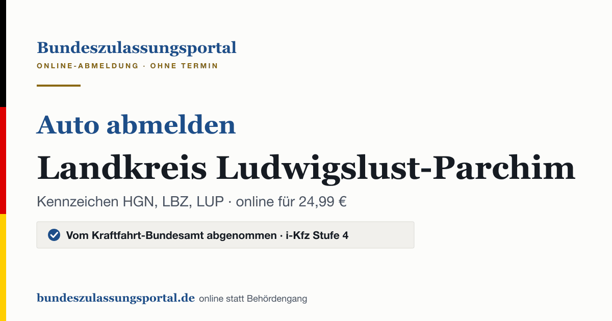 Auto abmelden Landkreis Ludwigslust-Parchim online (Kennzeichen HGN, LBZ, LUP): Grafik des Bundes Zulassungsportals, 24,99 € inklusive Gebühren