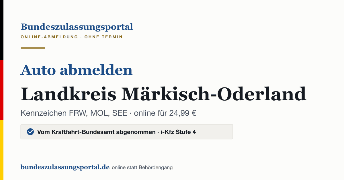 Auto abmelden Landkreis Märkisch-Oderland online (Kennzeichen FRW, MOL, SEE): Grafik des Bundes Zulassungsportals, 24,99 € inklusive Gebühren
