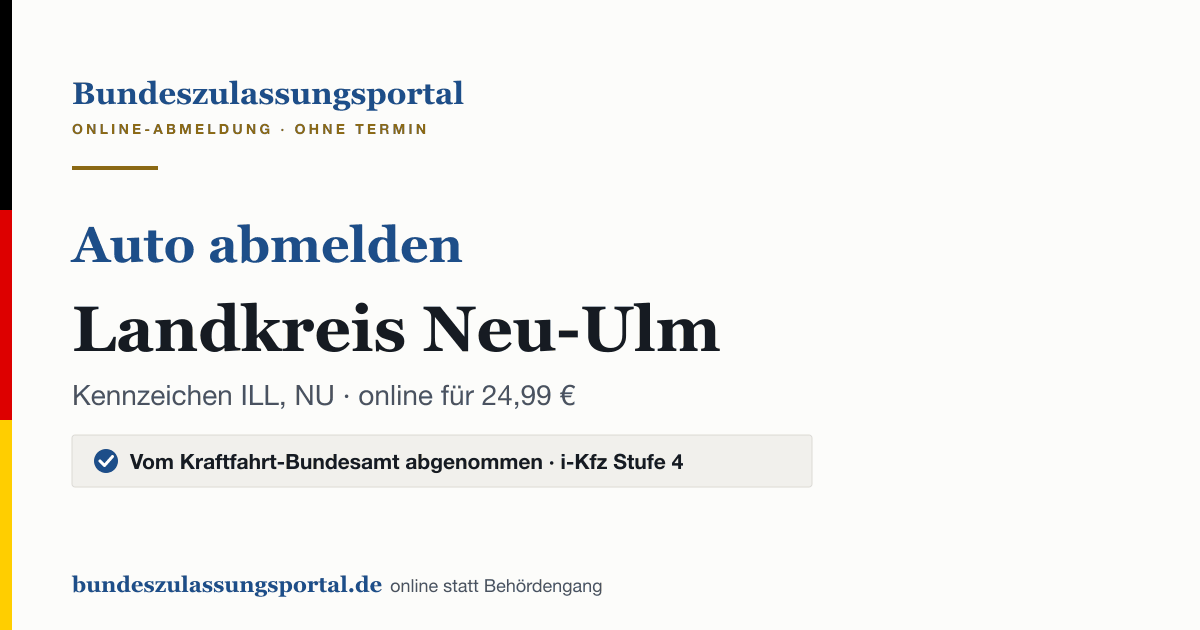 Auto abmelden Landkreis Neu-Ulm online (Kennzeichen ILL, NU): Grafik des Bundes Zulassungsportals, 24,99 € inklusive Gebühren