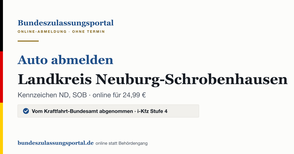 Auto abmelden Landkreis Neuburg-Schrobenhausen online (Kennzeichen ND, SOB): Grafik des Bundes Zulassungsportals, 24,99 € inklusive Gebühren