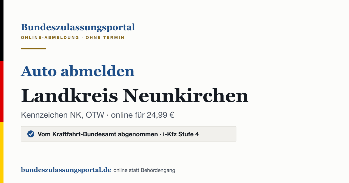 Auto abmelden Landkreis Neunkirchen online (Kennzeichen NK, OTW): Grafik des Bundes Zulassungsportals, 24,99 € inklusive Gebühren