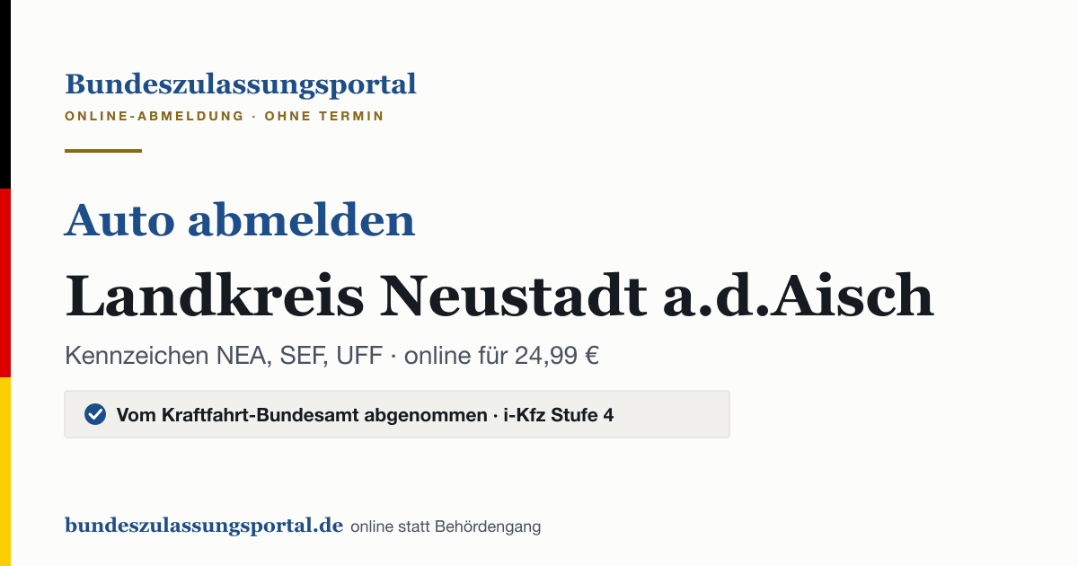 Auto abmelden Landkreis Neustadt a.d.Aisch online (Kennzeichen NEA, SEF, UFF): Grafik des Bundes Zulassungsportals, 24,99 € inklusive Gebühren