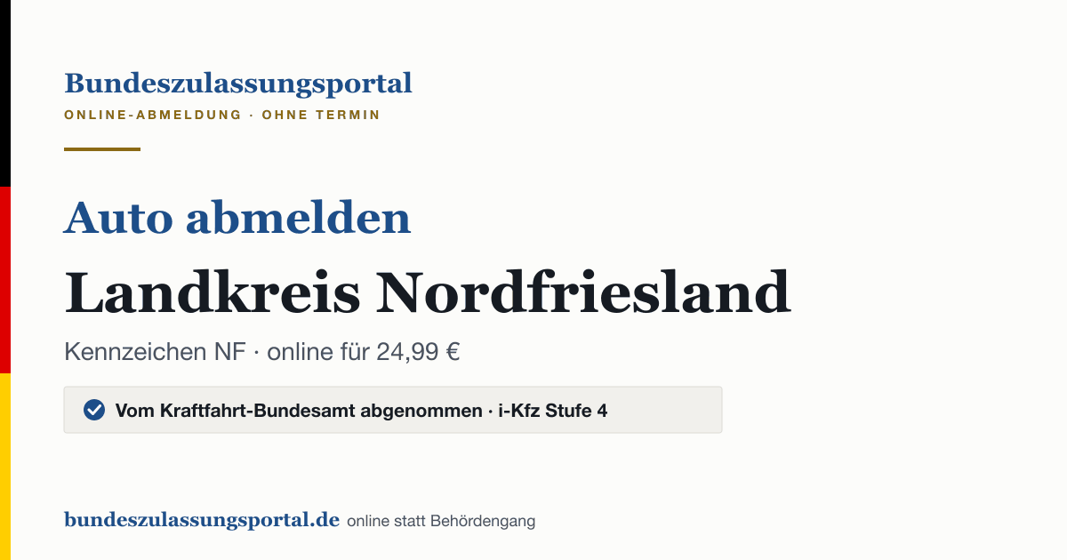 Auto abmelden Landkreis Nordfriesland online (Kennzeichen NF): Grafik des Bundes Zulassungsportals, 24,99 € inklusive Gebühren