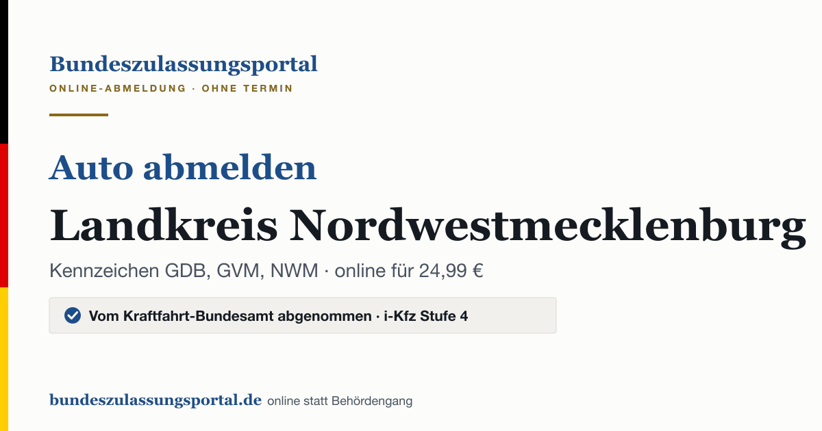 Auto abmelden Landkreis Nordwestmecklenburg online (Kennzeichen GDB, GVM, NWM): Grafik des Bundes Zulassungsportals, 24,99 € inklusive Gebühren