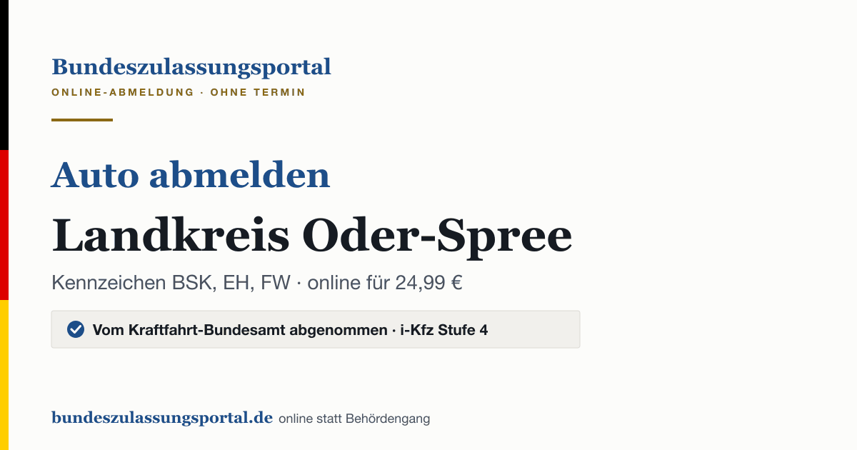 Auto abmelden Landkreis Oder-Spree online (Kennzeichen BSK, EH, FW): Grafik des Bundes Zulassungsportals, 24,99 € inklusive Gebühren