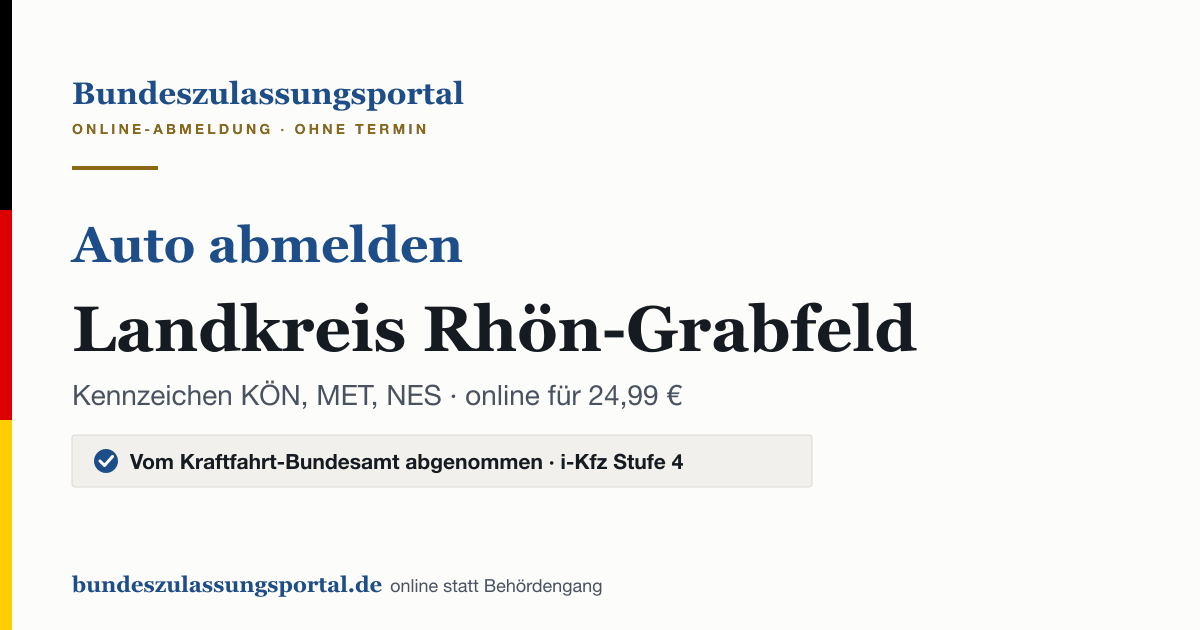 Auto abmelden Landkreis Rhön-Grabfeld online (Kennzeichen KÖN, MET, NES): Grafik des Bundes Zulassungsportals, 24,99 € inklusive Gebühren