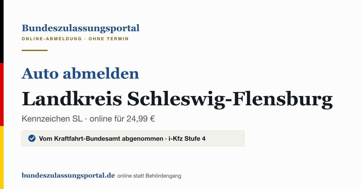 Auto abmelden Landkreis Schleswig-Flensburg online (Kennzeichen SL): Grafik des Bundes Zulassungsportals, 24,99 € inklusive Gebühren