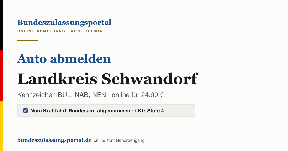 Auto abmelden Landkreis Schwandorf online (Kennzeichen BUL, NAB, NEN): Grafik des Bundes Zulassungsportals, 24,99 € inklusive Gebühren