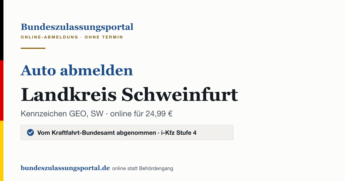 Auto abmelden Landkreis Schweinfurt online (Kennzeichen GEO, SW): Grafik des Bundes Zulassungsportals, 24,99 € inklusive Gebühren