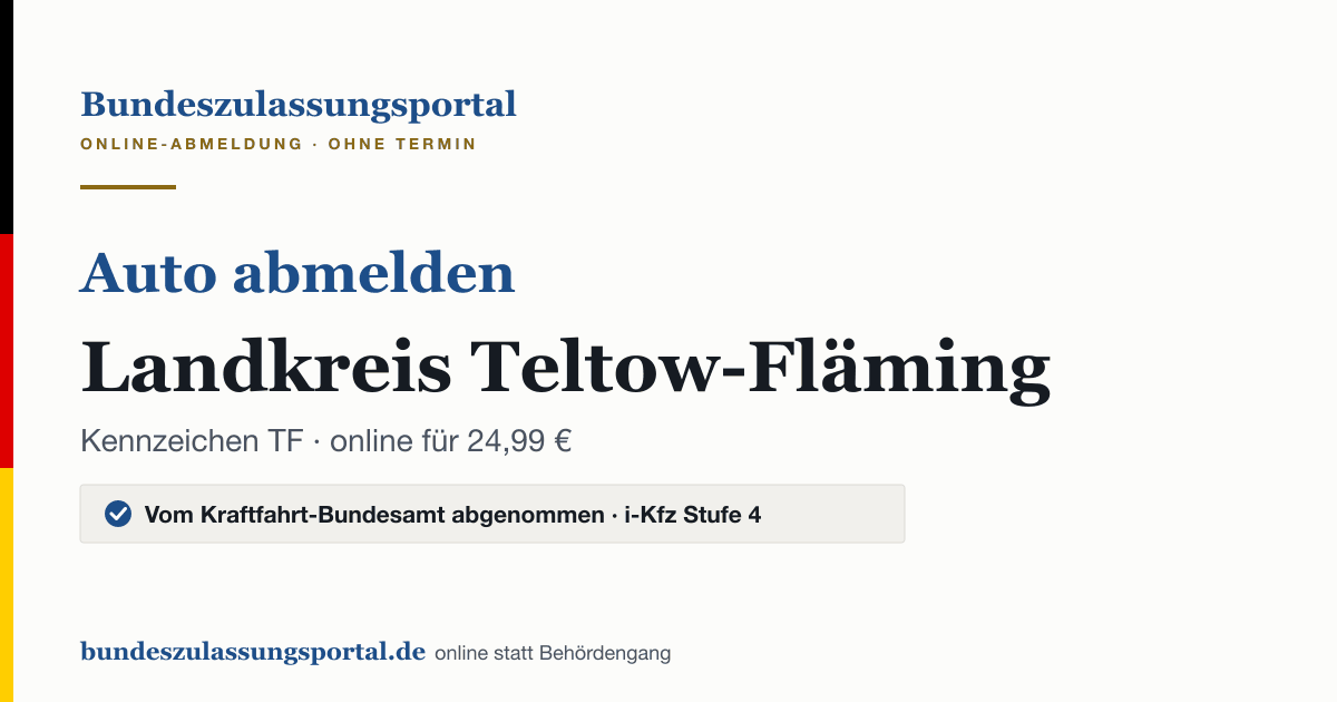 Auto abmelden Landkreis Teltow-Fläming online (Kennzeichen TF): Grafik des Bundes Zulassungsportals, 24,99 € inklusive Gebühren