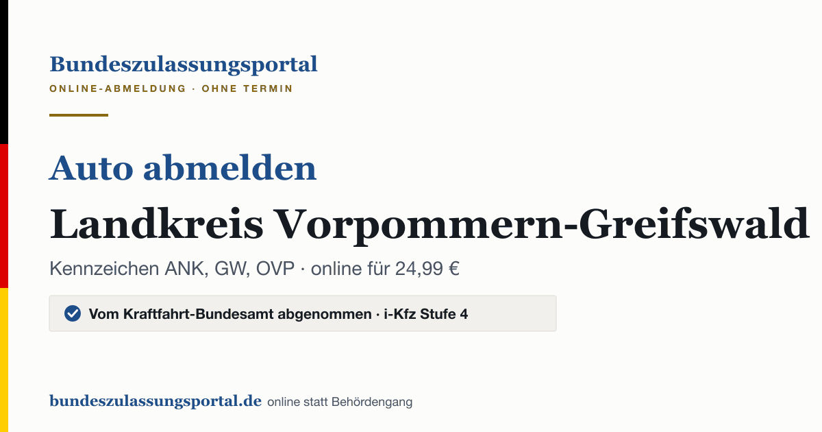Auto abmelden Landkreis Vorpommern-Greifswald online (Kennzeichen ANK, GW, OVP): Grafik des Bundes Zulassungsportals, 24,99 € inklusive Gebühren