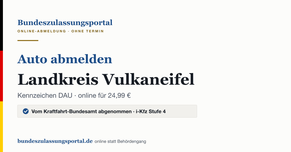 Auto abmelden Landkreis Vulkaneifel online (Kennzeichen DAU): Grafik des Bundes Zulassungsportals, 24,99 € inklusive Gebühren