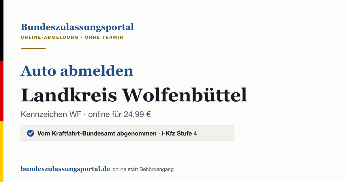Auto abmelden Landkreis Wolfenbüttel online (Kennzeichen WF): Grafik des Bundes Zulassungsportals, 24,99 € inklusive Gebühren