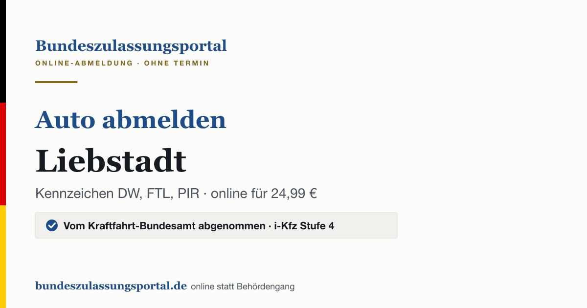 Auto abmelden Liebstadt online (Kennzeichen DW, FTL, PIR): Grafik des Bundes Zulassungsportals, 24,99 € inklusive Gebühren